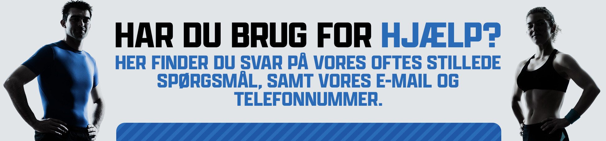 Har du brug for hjælp? Her finder du svar på vores oftes stillede spørgsmål, samt vores e-mail og telefonnummer.